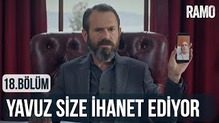 Yavuz Size İhanet Ediyor | Ramo 18.Bölüm