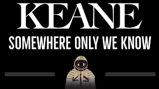 Keane • Somewhere Only We Know (CC) 🎤 [Karaoke] [Instrumental Lyrics]