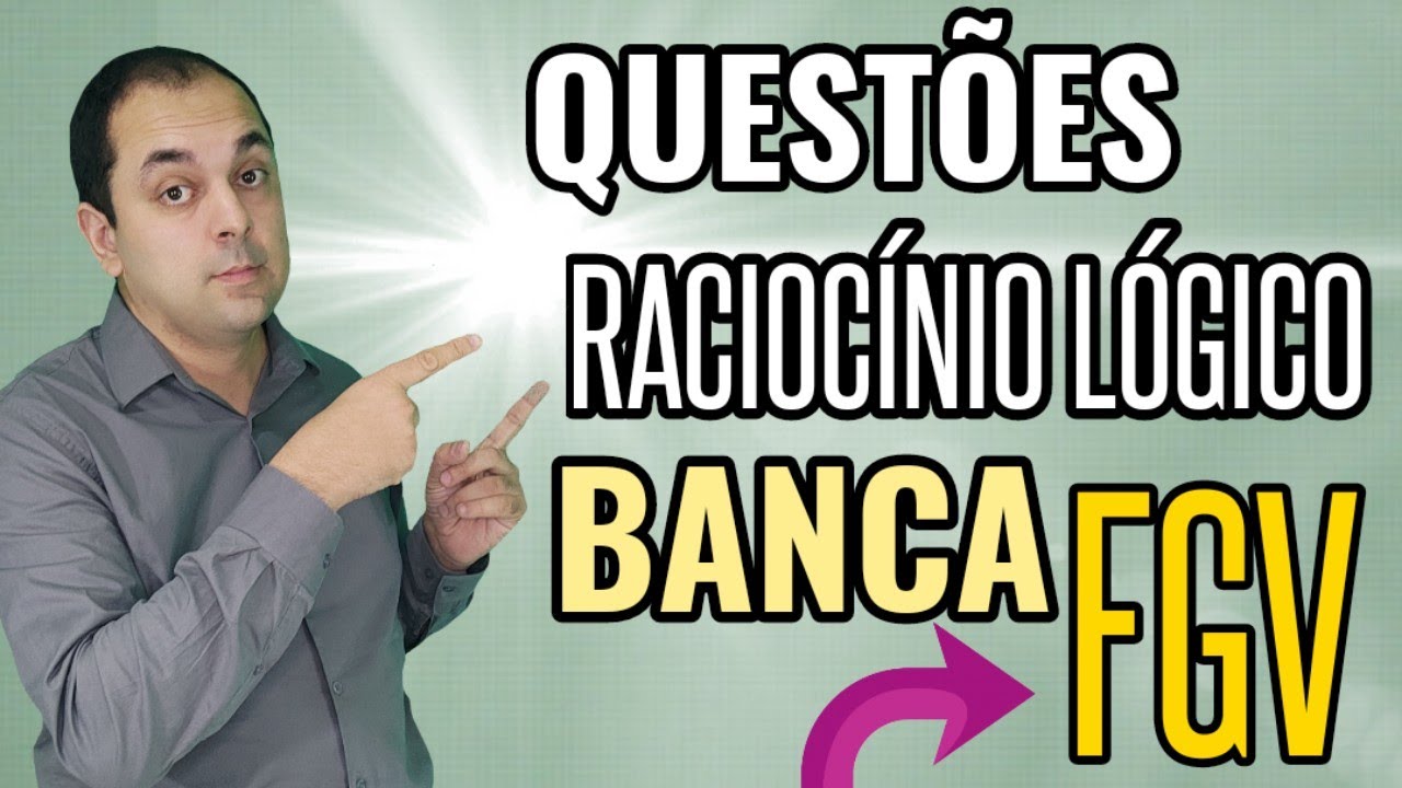 AGORA FICOU FACIL - Questões de RACIOCINIO LOGICO da Banca FGV -  MP SP - PM ES - RFB - PMES - PMSP