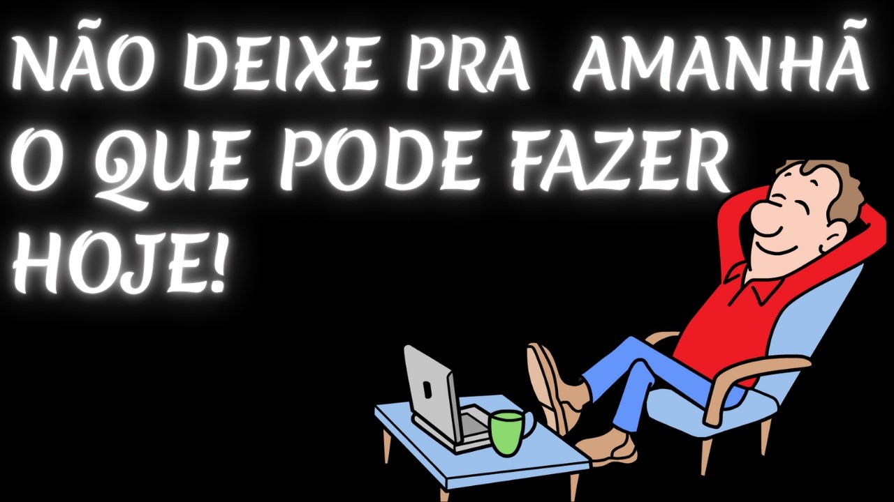🎯PROCRASTINAÇÃO: Como se libertar.