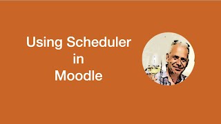 Tutorial - How to use Scheduler in Moodle