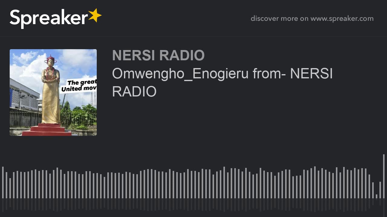 Omwengho Enogieru from  NERSI RADIO