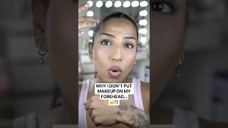 WHY I DON’T PUT MAKEUP ON MY FOREHEAD… #makeup #beauty #viralshorts