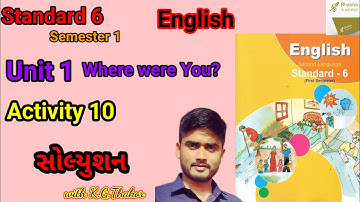 Dhoran 6 English Chapter 1//Where were You?//Activity 10//Bhasha //KGThakor //Semester 1
