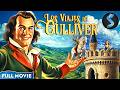 Los Viajes de Gulliver | Aventura | Pelicula Completa en Español | Gigante entre Enanos
