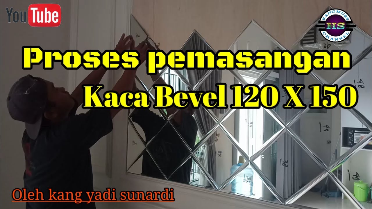 Proses pemasangan kaca Bevel 120X150 @kang mus hs