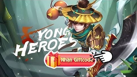 Yong Heroes Mod 💰 Hướng dẫn ae thủ thuật nhận không giới hạn KNB miễn phí HOT nhất 2023 !!!