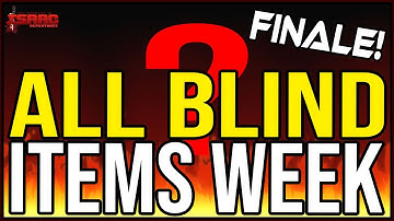 ALL BLIND ITEMS WEEK FINALE! - The Binding Of Isaac: Repentance #462