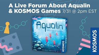 Aqualin & KOSMOS Games @GenConStream Online 2020 7/31 2pm (EST)