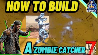 7 days to die 1 1 Ultimate guide How to build a zombie catcher
