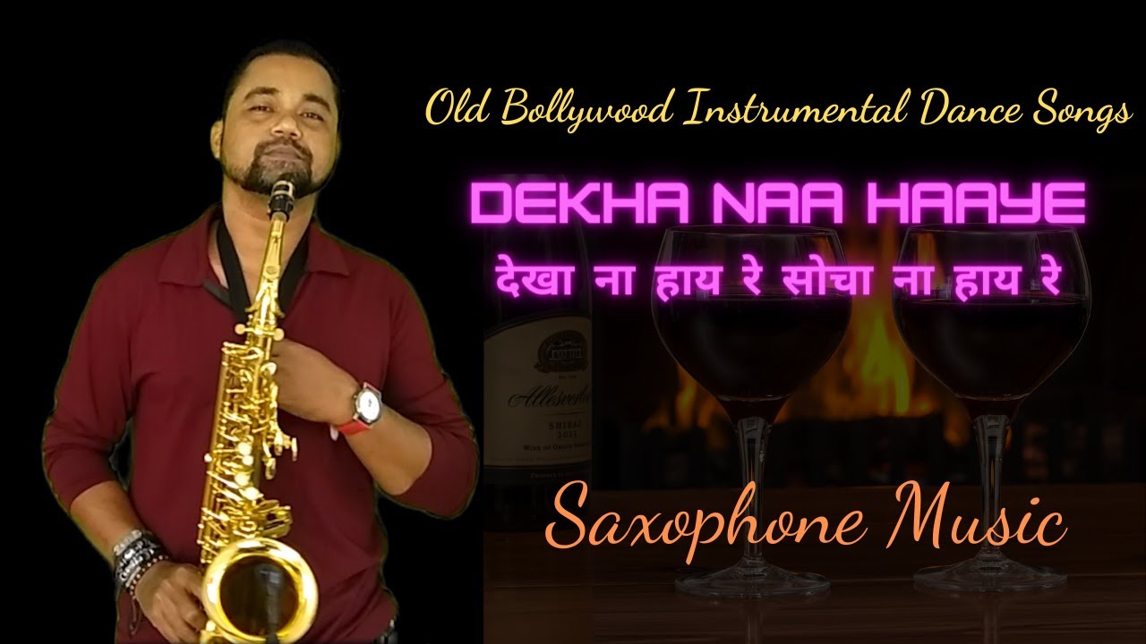 Dekha Na Hai Re Socha Na Hai Re Instrumental Music Old Bollywood dekha-na-hai-re-socha-na-hai-re-instrumental-music-old-bollywood