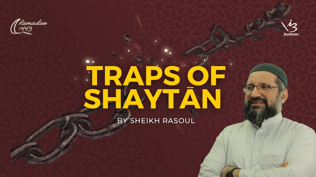 Shg Rasool Episode 01: Traps of Shaytān with Sheikh Rasoul - YouTube