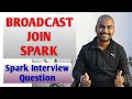 [100% Interview Question] Broadcast Join Spark | Increase  Spark Join Performance