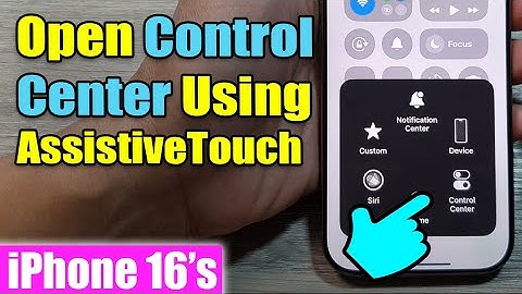 iPhone 16/16 Pro Max: How to Open Control Center Using AssistiveTouch