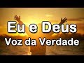 VOZ DA VERDADE - EU E DEUS - COM LETRA - CD HERÓIS