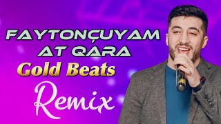 Faytoncuyam At Qara Remix 2023 (Zaur Quluzade & Gold Beats) Resimi