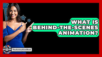 What Is Behind-the-Scenes Animation? - The Animation Reel