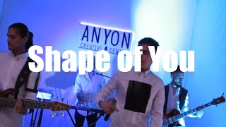 Anyon Band - Shape of you LIVE COVER