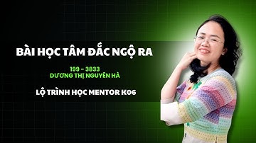 Tâm Thái Của Chuyên Gia Tư Vấn Huấn Luyện Nội Tâm (Tự Tin Tự Nhiên Tự Chủ) | Dương Thị Nguyên Hà