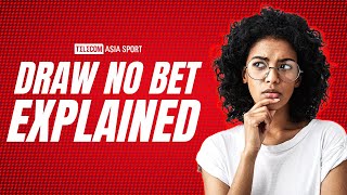 Draw Ni Bet Explained - How Draw No Bet Works in 2024!