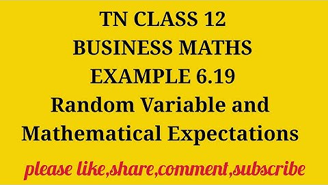 TN 12th Business Maths chapter 6 Random Variable and Mathematical Expectations example 6.19