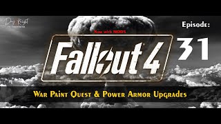 🎨 Fallout 4 – Episode 31: War Paint Quest & Power Armor Upgrades