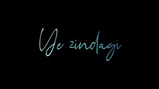 Ye Zindagi Aapki Hi | Aankhon Ki Gustakhiyan | Old Hindi Whatsapp Status Video || STATUS SCRIPT ||