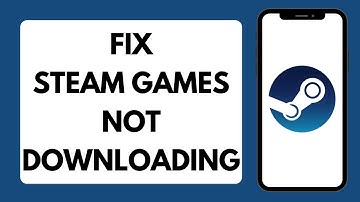 How To Fix Steam Not Downloading Games (Full Tutorial)