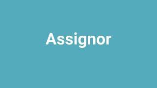 'Assignor' Meaning and Pronunciation