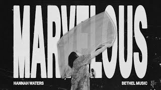 Download Lagu Marvelous - Bethel Music and @HannahWatersOfficial MP3 Download Lagu Marvelous - Bethel Music and @HannahWatersOfficial MP3