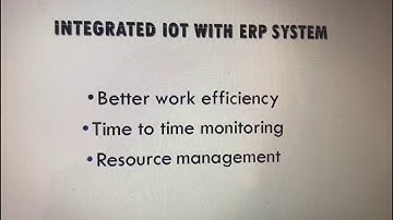 ERP system’ integration with IOT(Internet of Things) Group presentation