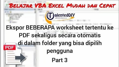 Ekspor worksheet ke PDF sekaligus secara otomatis ke dalam folder yang bisa dipilih pengguna -Part 3