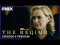 Episode 4 Preview | The Regime | Max