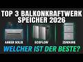 TOP 3 Balkonkraftwerk Speicher Vergleich 2026 Anker Solix Vs Zendure Vs EcoFlow