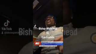#BishopWhitehead vs #KirkFranklin #BishopLamorWhitehead (church was robbed) came 4 the gospel star