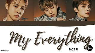 NCT U 'MY EVERYTHING' Lyrics_Rom_Eng