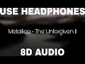 Metallica The Unforgiven II 8D AUDIO