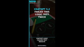 ChatGPT 5.2 failed this logic test twice. #Shorts