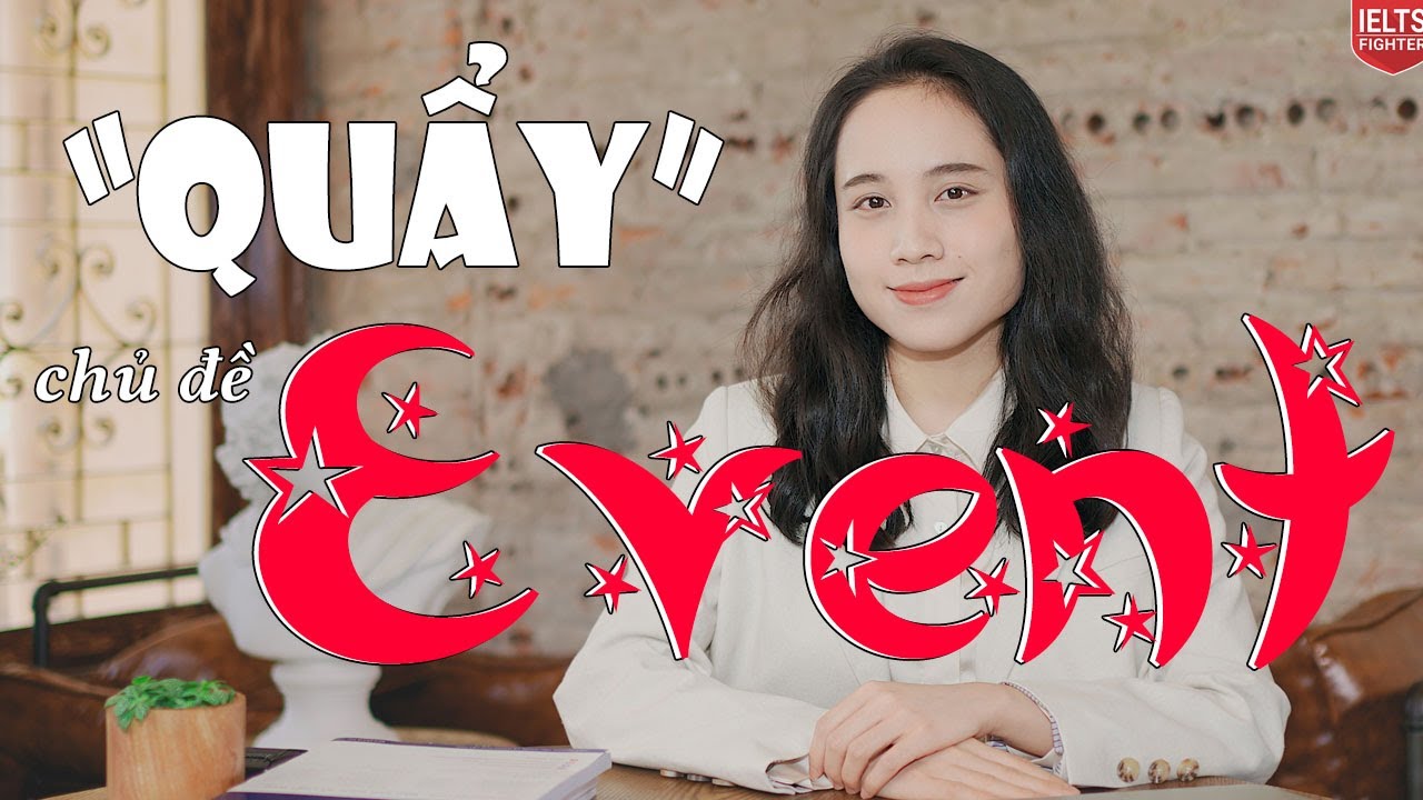 Unit 8 Khóa IELTS Speaking online: Describe an event | IELTS FIGHTER