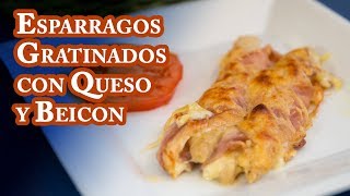 Esparragos Gratinados con Queso y Beicon Facil y Riquisimo