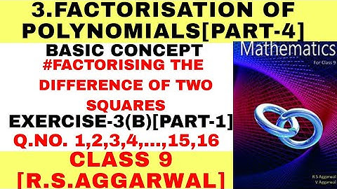 R. S.AGGARWAL SOLUTION, CLASS 9, FACTORISATION OF POLYNOMIALS, EXERCISE-3B [PART-1]