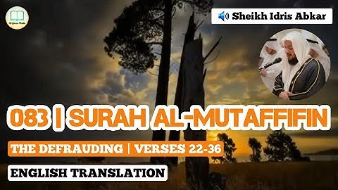 Surah Al-Mutaffifin [22-36] by Idris Abkar with English Translation - سورة المطففين إدريس أبكر