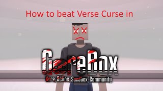 How to beat Verse Curse in GoreBox 1.15.5