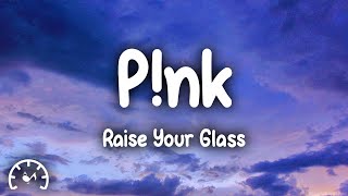 P!nk - Raise Your Glass (Lyrics) Resimi