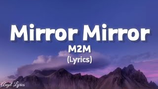 Mirror Mirror Lyrics M2M (Lyrics) screenshot 2