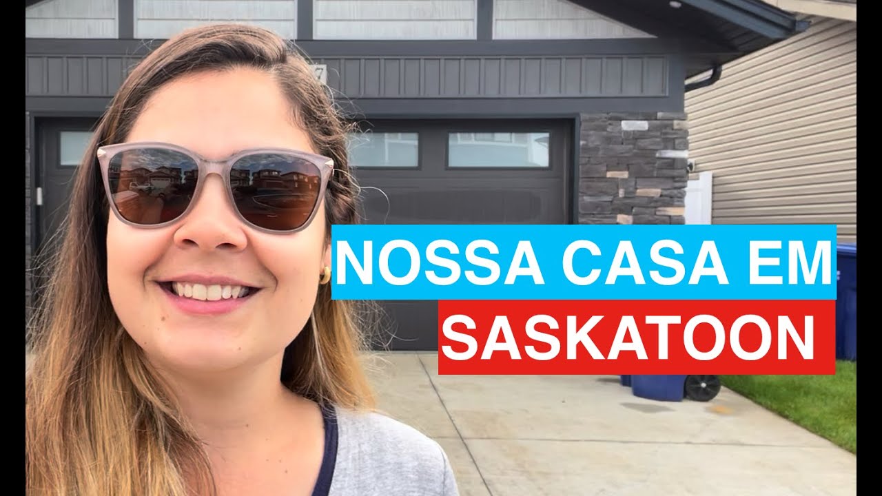 NOSSA CASA EM SASKATOON YouTube