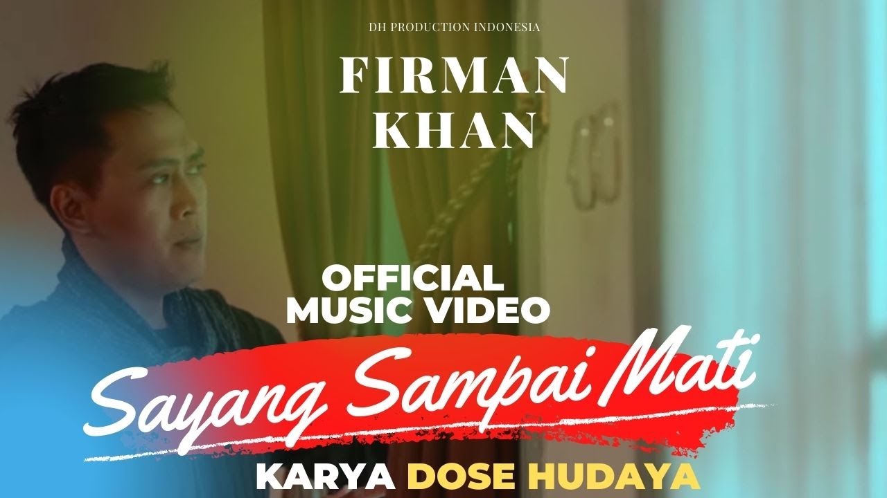 Firman Khan   Sayang Sampai Mati Official Music Video
