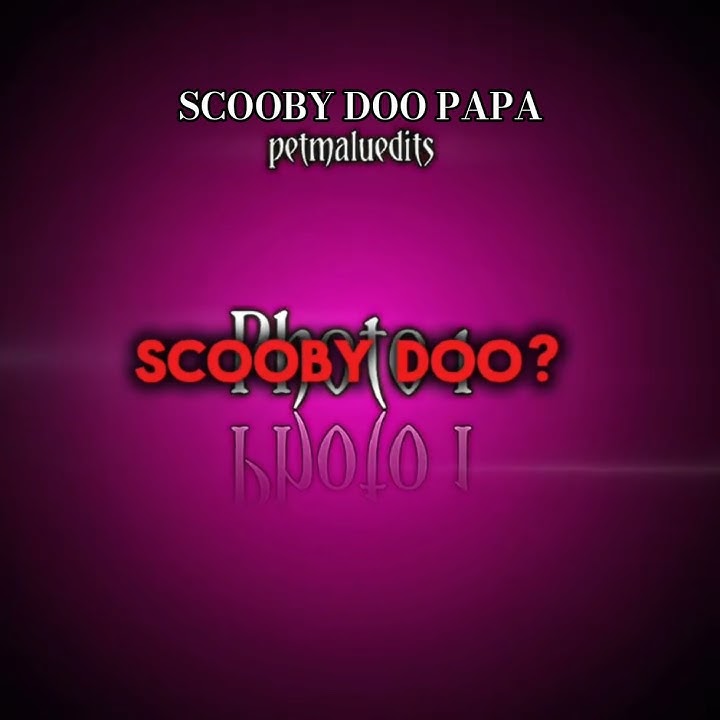 🔥SCOOBY DOO PAPA🔥 | CAPCUT TEMPLATE | Petmalu Edits