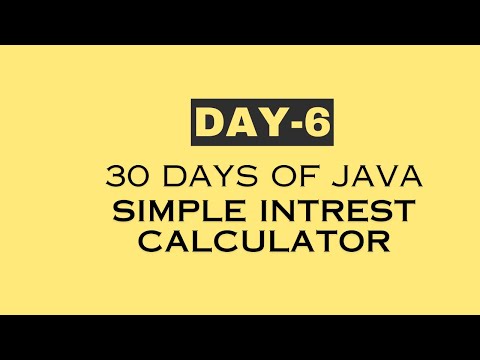 day 6 | 30 Days of JAVA  | Simple Intrest Calculator in Java