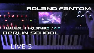 Roland Fantom Electronic / Berlin School Live 5